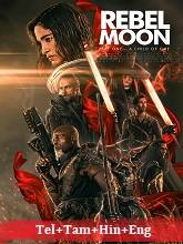 Rebel Moon – The Director’s cut (2024) HDRip Original [Telugu + Tamil + Hindi + Eng] Dubbed Movie Watch Online Free